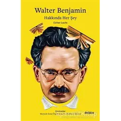 Walter Benjamin Hakkında Her Şey - Esther Leslie - Dedalus Kitap