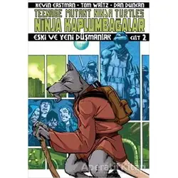 Ninja Kaplumbağalar Cilt 2 - Eski ve Yeni Düşmanlar - Kevin Eastman - Arka Bahçe Yayıncılık