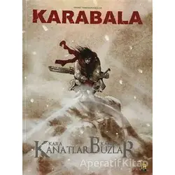 Karabala Cilt 3 - Kara Kanatlar Kanlı Buzlar - Hikmet Yamansavaşçılar - Arka Bahçe Yayıncılık