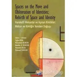 Spaces on the Move And Obliteration of Identites: Rebirth of Space and Identity - Hareketli Mekanlar