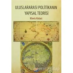 Uluslararası Politikanın Yapısal Teorisi - Klevis Kolasi - Siyasal Kitabevi
