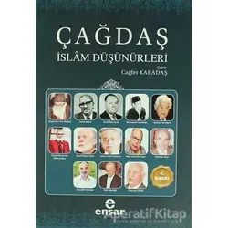 Çağdaş İslam Düşünürleri - Cağfer Karadaş - Ensar Neşriyat