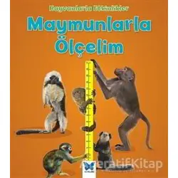 Hayvanlarla Etkinlikler - Maymunlarla Ölçelim - Tracey Steffora - Mavi Kelebek Yayınları