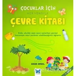 Çocuklar İçin Her Yönüyle Çevre Kitabı - Sheri Amsel - Mavi Kelebek Yayınları