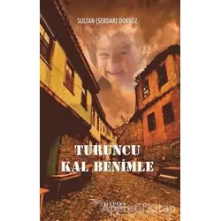 Turuncu Kal Benimle - Sultan Serdar Doksöz - Tulpars Yayınevi
