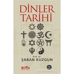 Dinler Tarihi - Şaban Kuzgun - Bilge Kültür Sanat