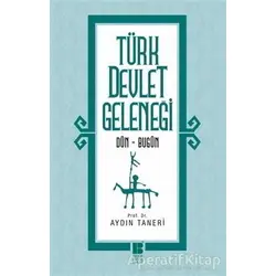 Türk Devlet Geleneği - Aydın Taneri - Bilge Kültür Sanat