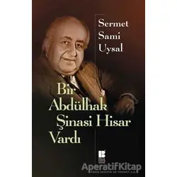 Bir Abdülhak Şinasi Hisar Vardı - Sermet Sami Uysal - Bilge Kültür Sanat