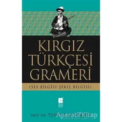 Kırgız Türkçesi Grameri - Tuncer Gülensoy - Bilge Kültür Sanat