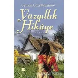 Yüzyıllık Hikaye - Osman Gazi Kandemir - Bilge Kültür Sanat