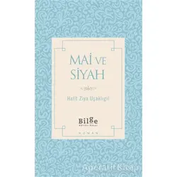 Mai ve Siyah - Halit Ziya Uşaklıgil - Bilge Kültür Sanat