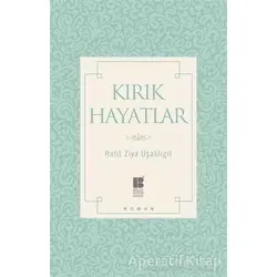 Kırık Hayatlar - Halit Ziya Uşaklıgil - Bilge Kültür Sanat