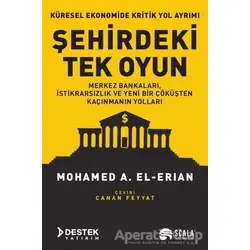Şehirdeki Tek Oyun - Mohamed A. El-Erian - Scala Yayıncılık