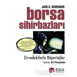 Borsa Sihirbazları - Jack D. Schwager - Scala Yayıncılık