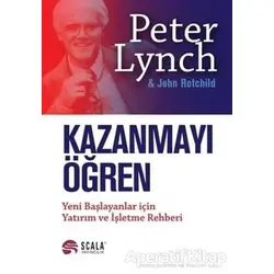 Kazanmayı Öğren - Peter Lynch - Scala Yayıncılık