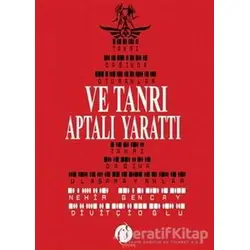 Ve Tanrı Aptalı Yarattı - Gencay Divitcioğlu - Herdem Kitap