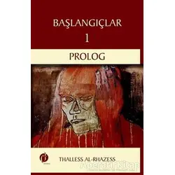Başlangıçlar 1 - Prolog - Thalless Al-Rhazess - Herdem Kitap