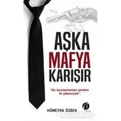 Aşka Mafya Karışır - Hümeyra Özbek - Herdem Kitap