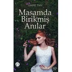 Masamda Birikmiş Anılar - Emine Tan - Herdem Kitap