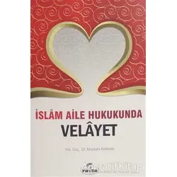 İslam Aile Hukukunda Velayet - Mustafa Kelebek - Ravza Yayınları
