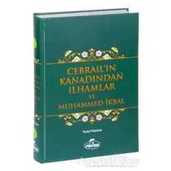 Cebrailin Kanadından İlhamlar ve Muhammed İkbal - Yusuf Karaca - Ravza Yayınları