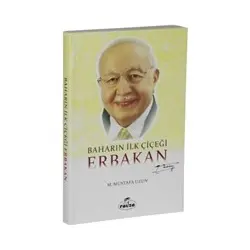 Baharın İlk Çiçeği Erbakan - M. Mustafa Uzun - Ravza Yayınları