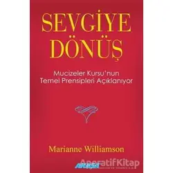 Sevgiye Dönüş - Marianne Williamson - Akaşa Yayınları