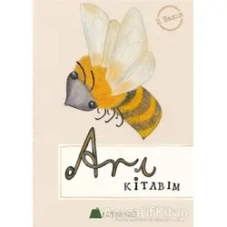 Arı Kitabım - Ayşegül Erer - Kumdan Kale