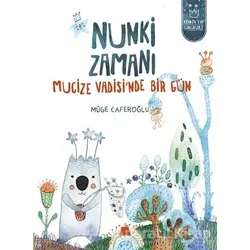 Nunki Zamanı – Mucize Vadisi’nde Bir Gün - Müge Caferoğlu - Kumdan Kale