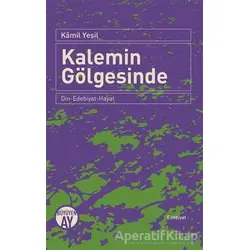 Kalemin Gölgesinde - Kamil Yeşil - Büyüyen Ay Yayınları