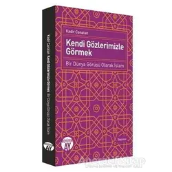 Kendi Gözlerimizle Görmek - Kadir Canatan - Büyüyen Ay Yayınları