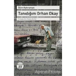 Tanıdığım Orhan Okay - Alim Kahraman - Büyüyen Ay Yayınları