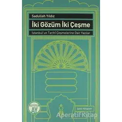 İki Gözüm İki Çeşme - Sadullah Yıldız - Büyüyen Ay Yayınları