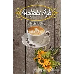 Araftaki Aşk - Sinem Genç - Artikel Yayıncılık