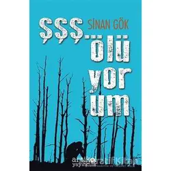 Şşş... Ölüyorum - Sinan Gök - Artikel Yayıncılık