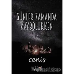 Günler Zamanda Kaybolurken - Cenis - Artikel Yayıncılık