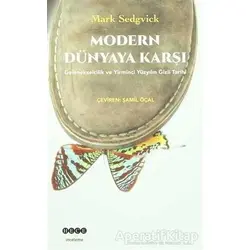 Modern Dünyaya Karşı - Mark Sedgvick - Hece Yayınları