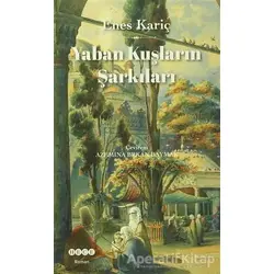 Yaban Kuşların Şarkıları - Enes Kariç - Hece Yayınları