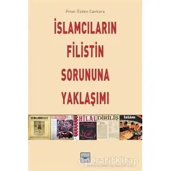 İslamcıların Filistin Sorununa Yaklaşımı - Pınar Özden Cankara - İyidüşün Yayınları