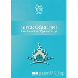 Siyer Öğretimi - Ortaokul ve Orta Öğretim Düzeyi - Kolektif - Siyer Yayınları