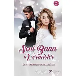 Seni Bana Vermişler - Elif Yağmur Urfalıoğlu - Eftalya Kitap