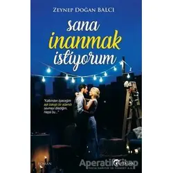 Sana İnanmak İstiyorum - Zeynep Doğan Balcı - Eftalya Kitap
