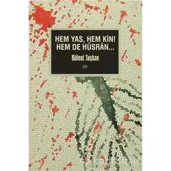 Hem Yas, Hem Kin! Hem De Hüsran - Bülent Taşkan - Lis Basın Yayın