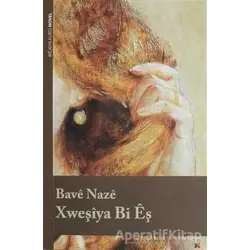 Xweşiya Bi Eş - Bave Naze - Lis Basın Yayın