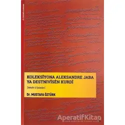 Koleksiyona Aleksandre Jaba Ya Destnivisen Kurdi - Mustafa Öztürk - Lis Basın Yayın