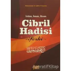 Cibril Hadisi Şerhi - Muhammed B. Salih el-Useymin - Guraba Yayınları