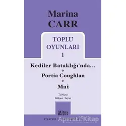 Marina Carr Toplu Oyunları 1 - Kediler Bataklığı’nda / Portia Coughlan / Mai