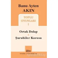 Toplu Oyunları 1: Ortak Dolap - Şurubiler Korosu - Banu Ayten Akın - Mitos Boyut Yayınları