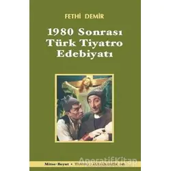 1980 Sonrası Türk Tiyatro Edebiyatı - Fethi Demir - Mitos Boyut Yayınları
