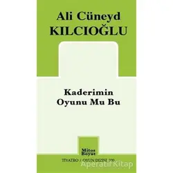 Kaderimin Oyunu Mu Bu - Ali Cüneyd Kılcıoğlu - Mitos Boyut Yayınları